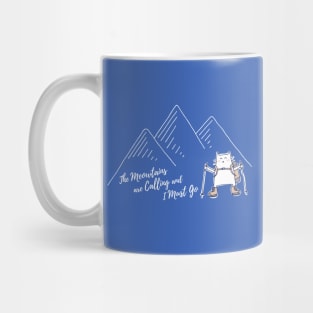 The Meowtains Are Calling and I Must Go - Hiker Cat Mug